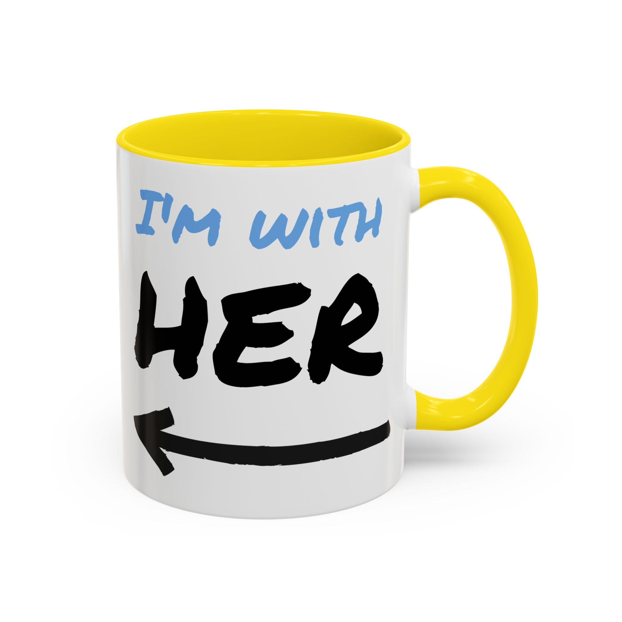 I'm With Her Custom Coffee Mugs - Color Handle Coffee Mug