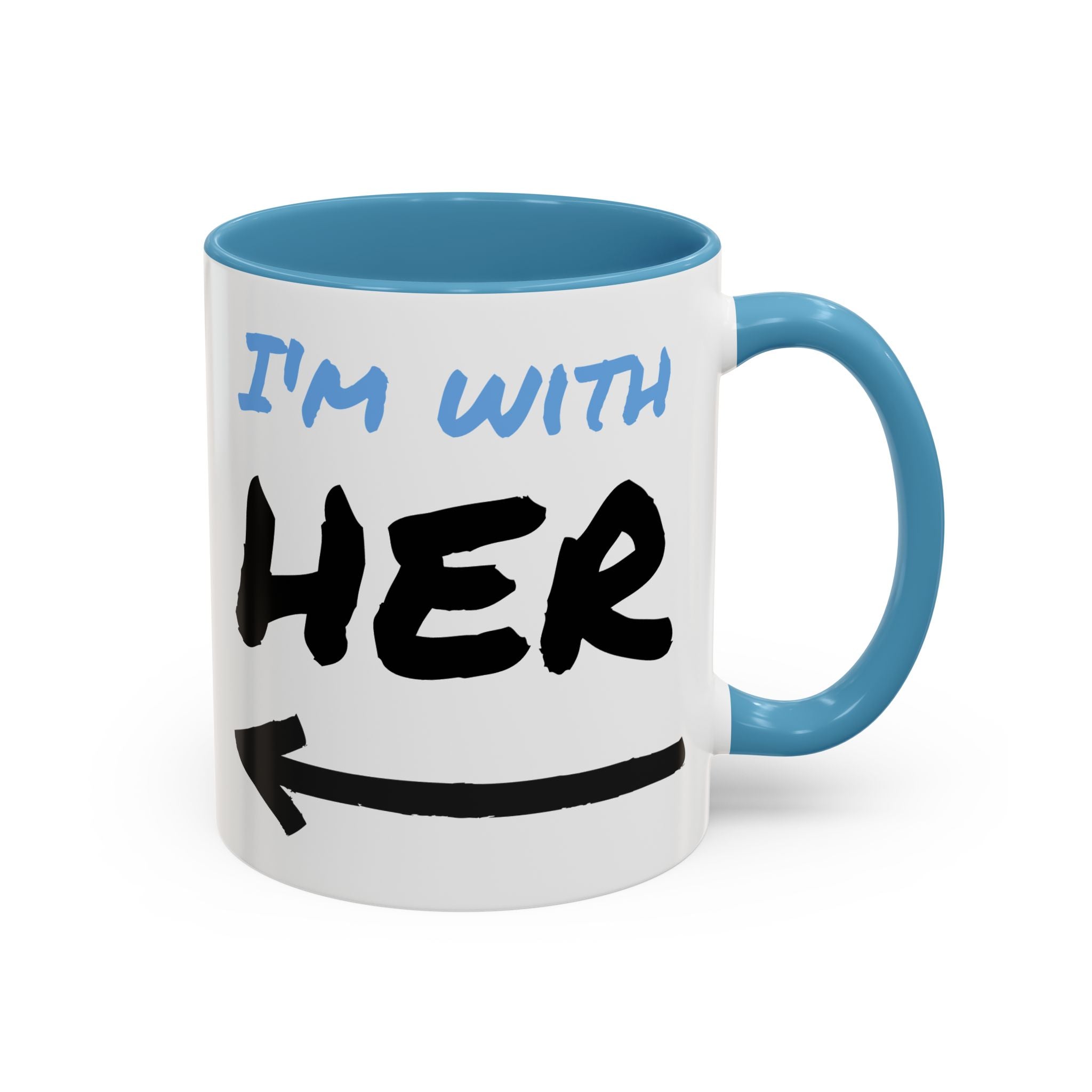 I'm With Her Custom Coffee Mugs - Color Handle Coffee Mug