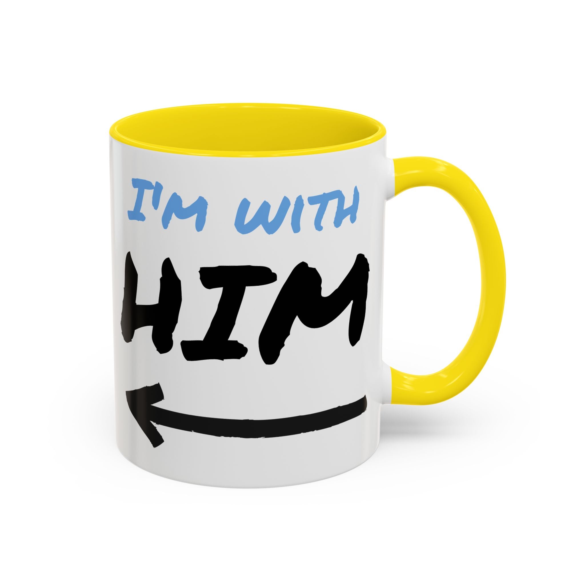 I'm With Him Custom Coffee Mugs - Color Handle Coffee Mug