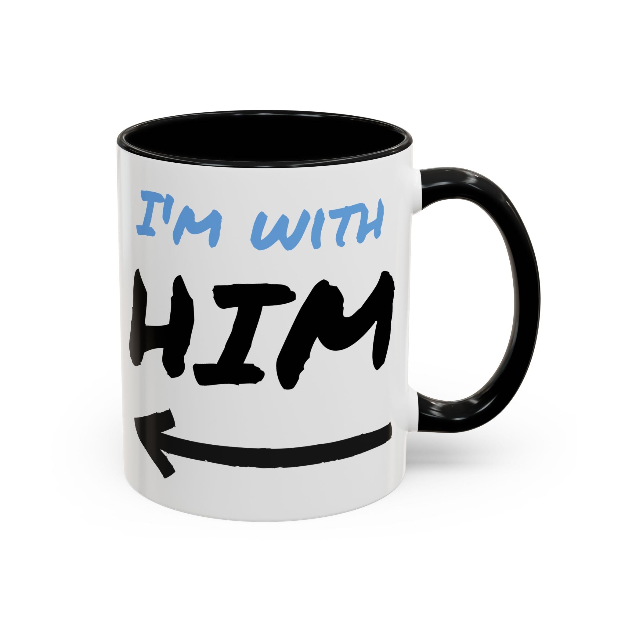 I'm With Him Custom Coffee Mugs - Color Handle Coffee Mug