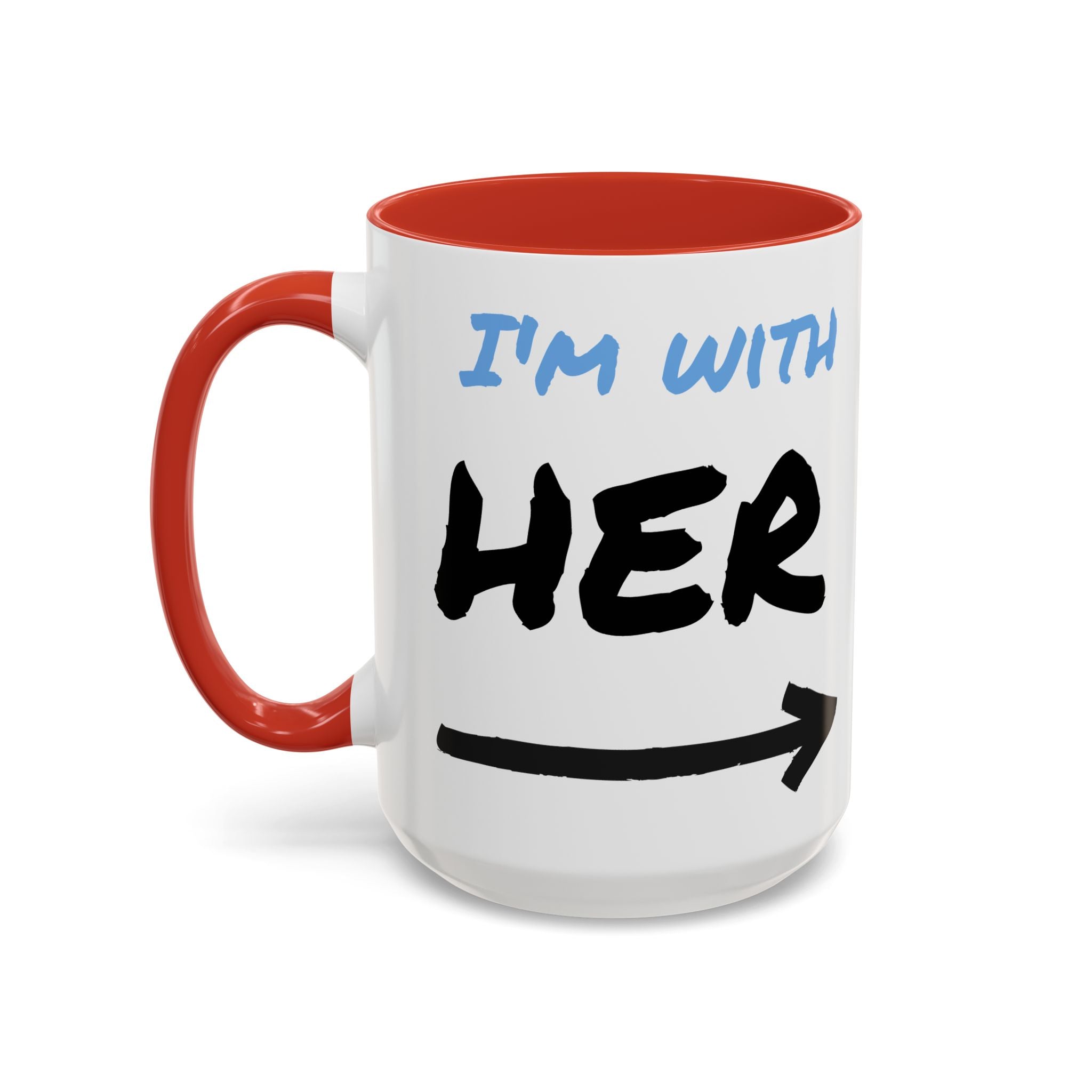 I'm With Her Custom Coffee Mugs - Color Handle Coffee Mug