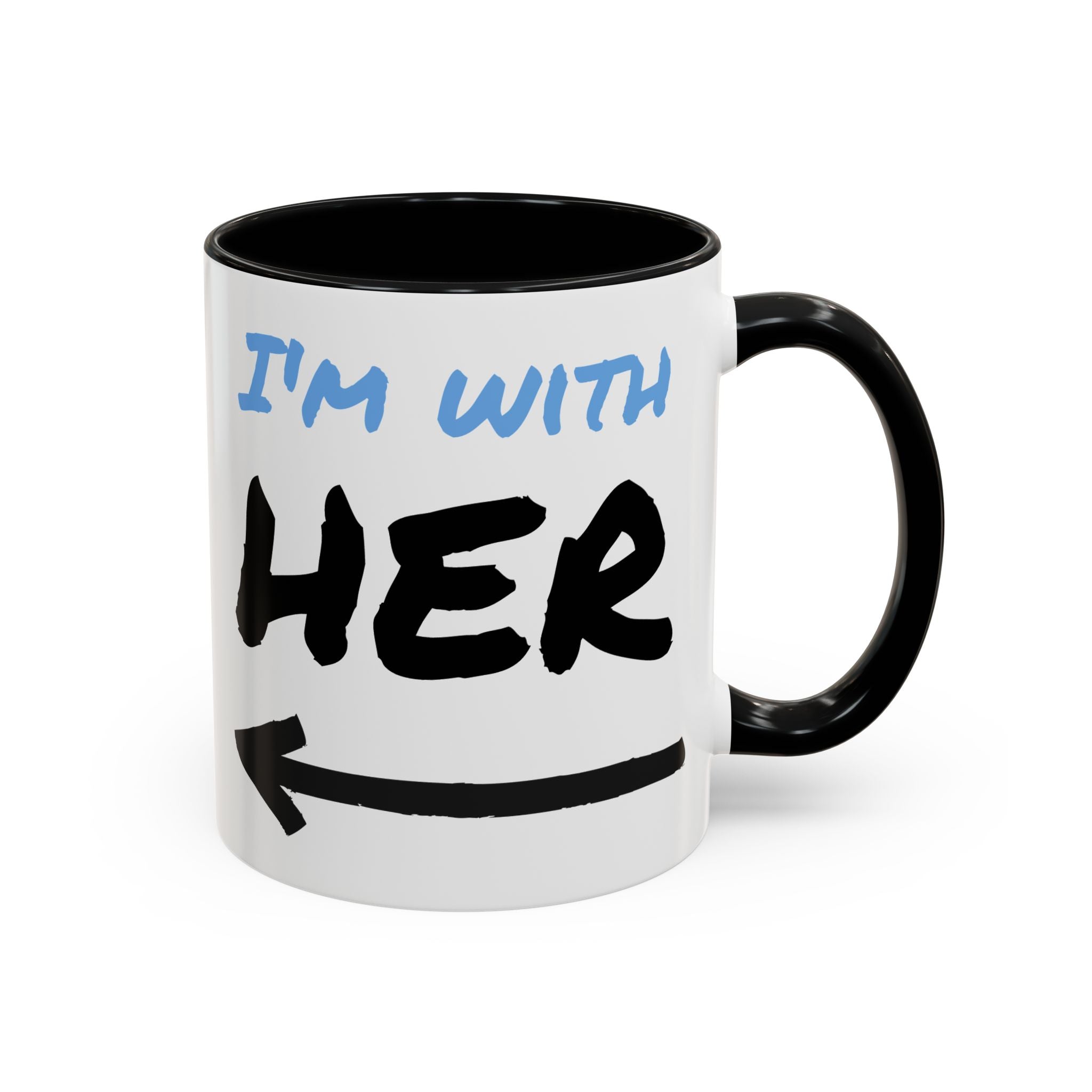 I'm With Her Custom Coffee Mugs - Color Handle Coffee Mug