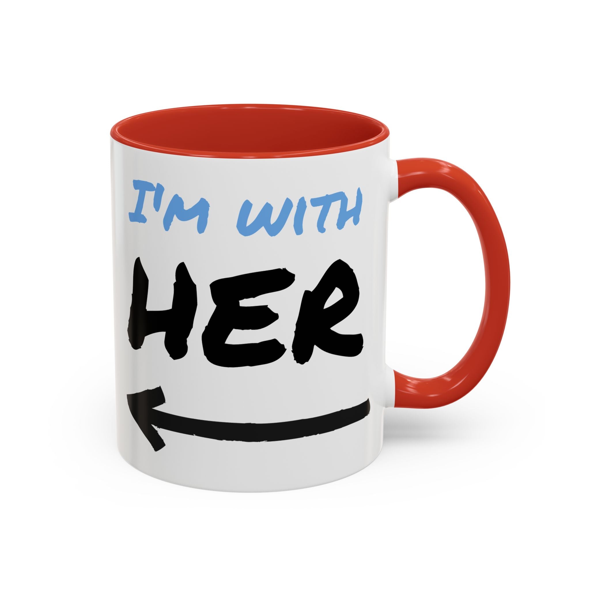 I'm With Her Custom Coffee Mugs - Color Handle Coffee Mug
