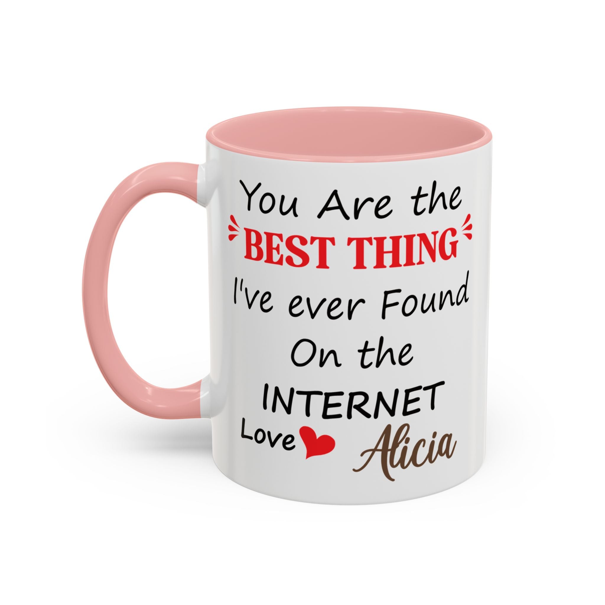 Funny Anniversary Mug - You Are The Best Thing I Ever Found On The Internet