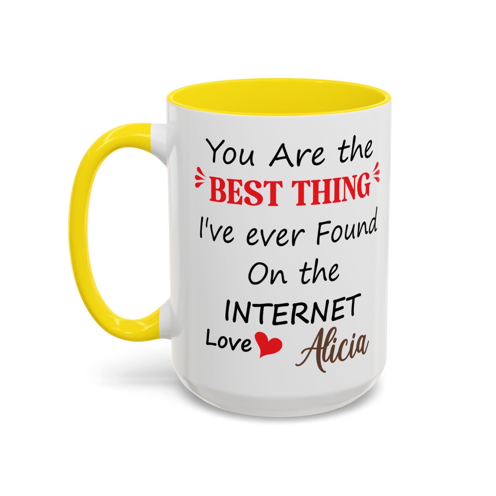 Funny Anniversary Mug - You Are The Best Thing I Ever Found On The Internet