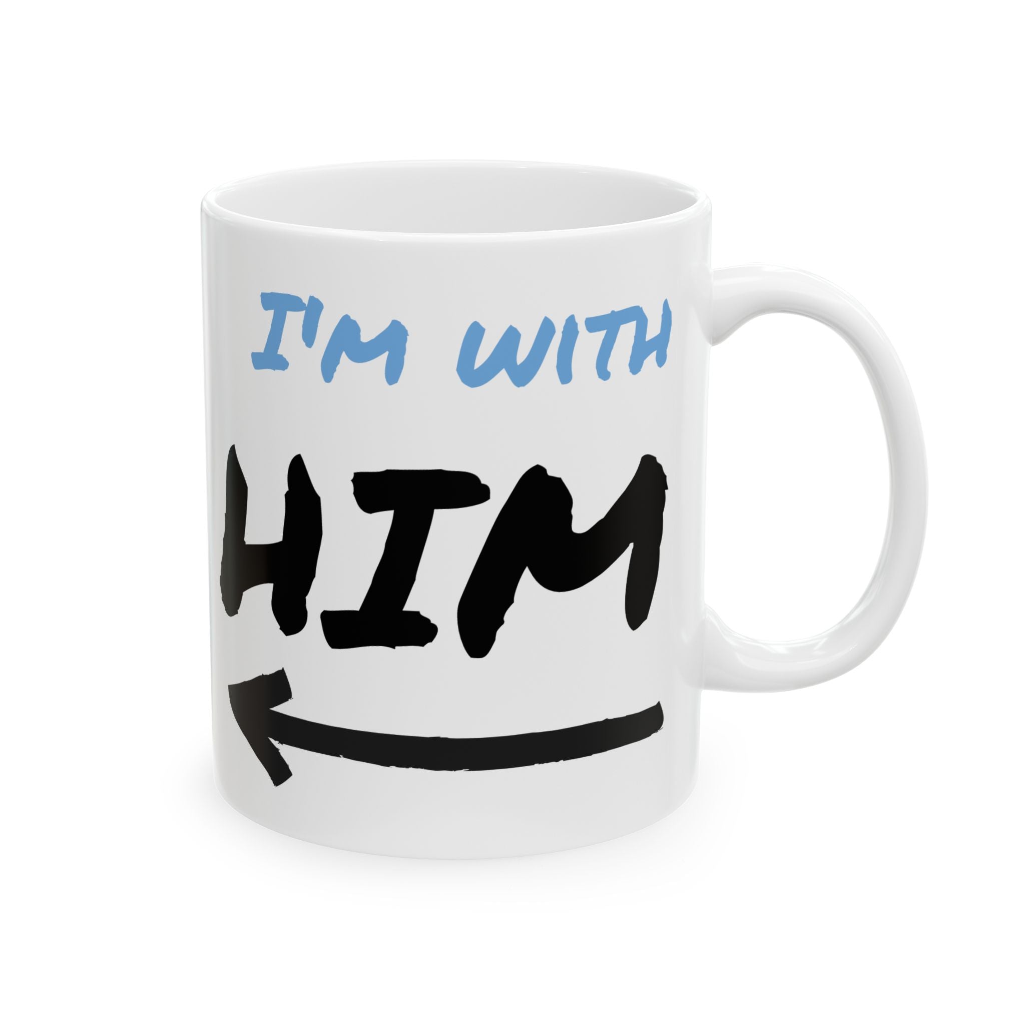 I'm With Him Custom Coffee Mugs - Color Handle Coffee Mug