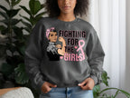 Breast Cancer Awareness Sweatshirt, Fighting for the Girls