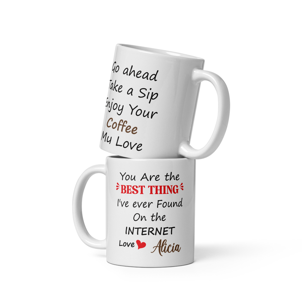 Funny Anniversary Mug - You Are The Best Thing I Ever Found On The Internet