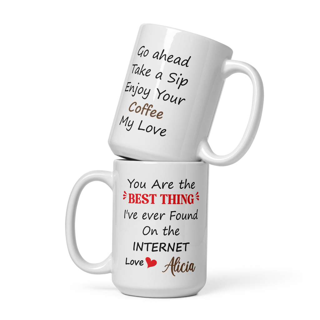Funny Anniversary Mug - You Are The Best Thing I Ever Found On The Internet